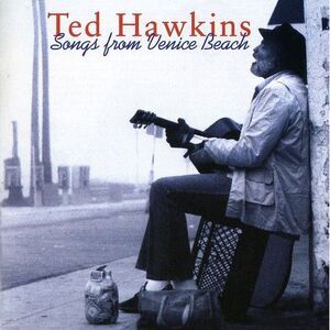 Ted Hawkins - Songs from Venice Beach  CD